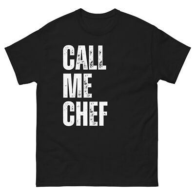 Call Me Chef Funny Restaurant Restaurant Kitchen Food Chef Unisex classic tee