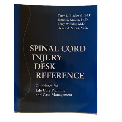 SPINAL CORD INJURY DESK REFERENCE: GUIDELINES FOR LIFE By Blackwell Terry L. Edd