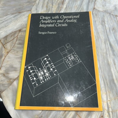 Design With Operational Amplifiers And Analog Integrated Circuits Sergio Franco