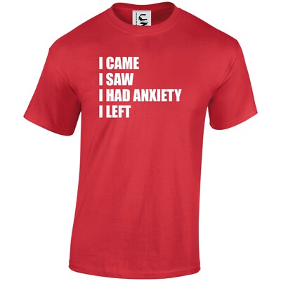 I Came I Had Anxiety I Left Funny T-shirt Top Gift Adults Teens & Kids Sizes