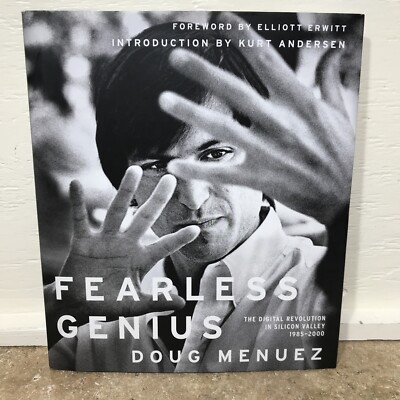 Fearless Genius : The Digital Revolution in Silicon Valley 1985-2000 by Menuez