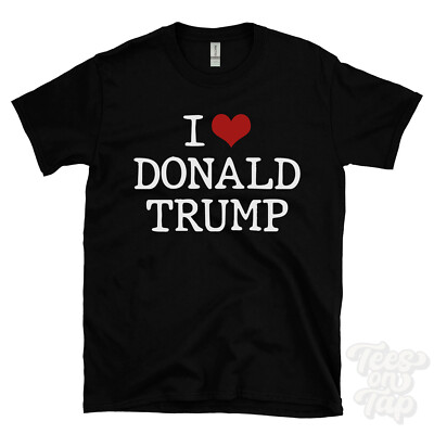 I LOVE DONALD TRUMP T-SHIRT heart politics president american history politician