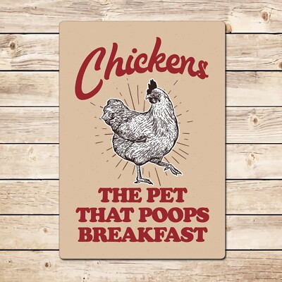 Funny Chicken Sign, Chickens the Pet That Poops Breakfast, Chicken Coop Gift