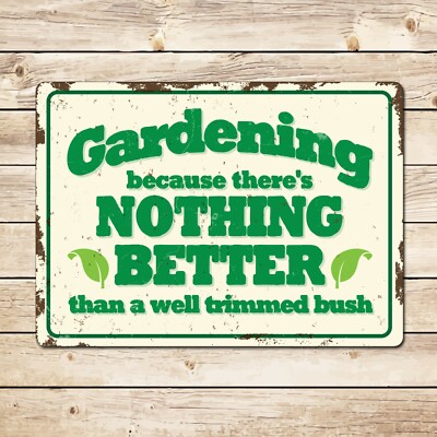Gardening Nothing Better Funny Garden Sign, Gardening Gift for Gardener Mum Dad