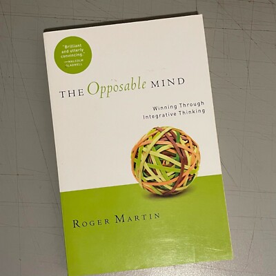 The Opposable Mind by Roger L. Martin | Unlocking Integrative Thinking | Book