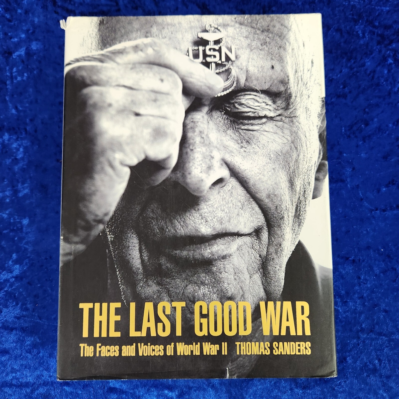 The Last Good War : The Faces and Voices of World War II Hardcover