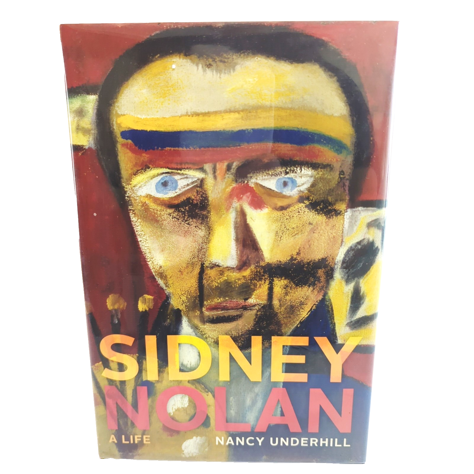 Sidney Nolan : A Life by Nancy Underhill