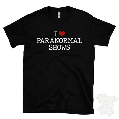 I LOVE PARANORMAL SHOWS T-SHIRT heart 7 ghost hunting supernatural stories eerie