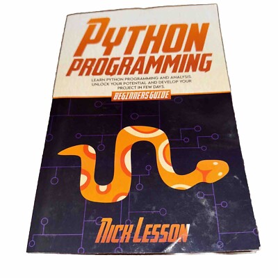 PYTHON PROGRAMMING: BEGINNERS GUIDE TO LEARN PYTHON PROGRAMMING AND ANALYSIS. 