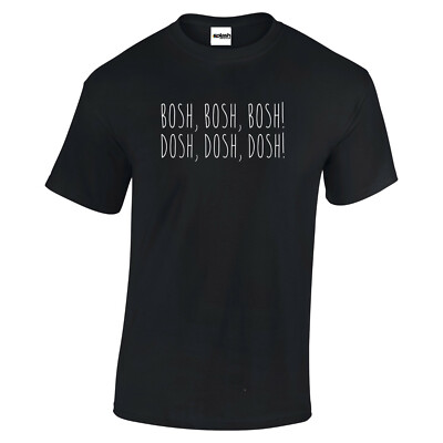 Bosh Bosh Bosh Dosh Dosh Dosh Thomas Skinner saying 3 colours sizes to 3XL