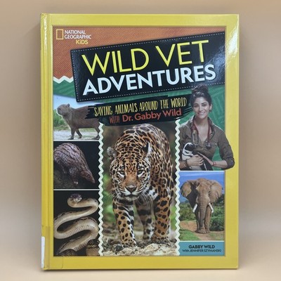 Wild Vet Adventures Saving Animals Dr Gabby Wild Kids Book