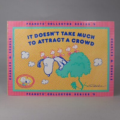 1989 IT DOESNT TAKE MUCH TO ATTRACT CROWD Charles Schulz 1st Edition Book Snoopy