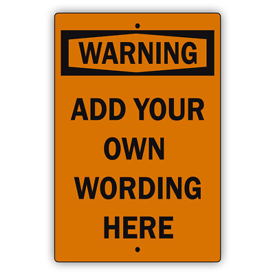 Custom Sign Warning Your Own Wording Unique Customized Text Aluminum Metal Sign