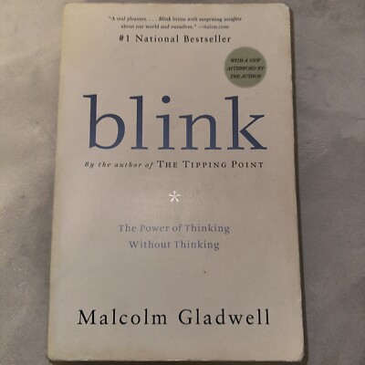 Blink: The Power of Thinking Without Thinking by Gladwell, Malcolm, Good Book