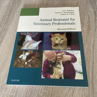 Animal Restraint for Veterinary Professionals by C. C. Sheldon, Teresa F....