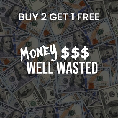 Money Well Wasted Vinyl Decal sticker truck car jdm choose color