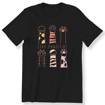 Stay Pawsitive  Men's Ladies T-shirt Funny Cat Lovers Quote  Gift T-shirt S-5XL