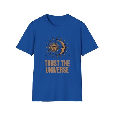 Trust the Universe Unisex T-Shirt, Motivational Tee, Philosophy Shirt, 