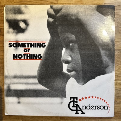 T C ANDERSON - SOMETHING OR NOTHING 12'' VINYL SINGLE