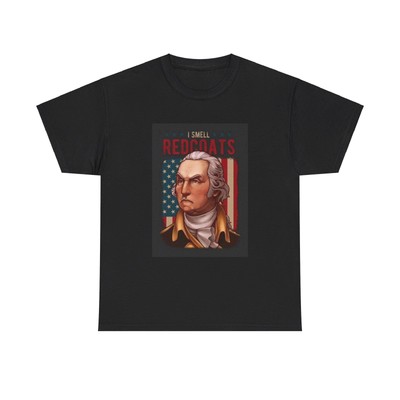 1776 George Washington Tshirt Funny I smell Redcoats USA Unisex Heavy Cotton Tee