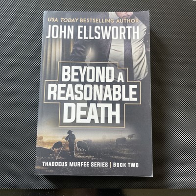 BEYOND A REASONABLE DEATH: THADDEUS MURFEE LEGAL THRILLER By John Ellsworth