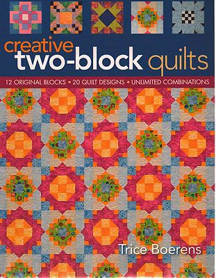 Creative Two Block Quilts Mix & Match for Original Designs Quilting Pattern Book
