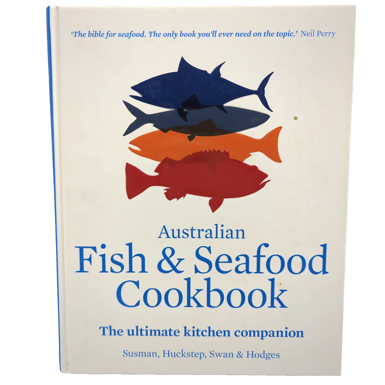 Australian Fish & Seafood Cookbook by Stephen Hodges, Sarah Swan, Anthony Huckstep, John Susman