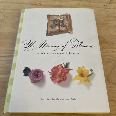 The Meaning Of Flowers: Myth, Language And Lore
