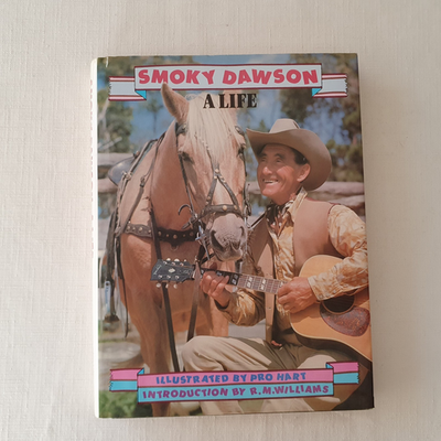 Smoky Dawson - A Life (Hardcover 1985) Illustrated by Pro Hart, Read Description