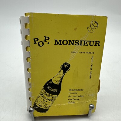 POP, MONSIEUR Champagne Recipes Vintage Cookbook 1956 Cuisine Arts Ruth Rosen 