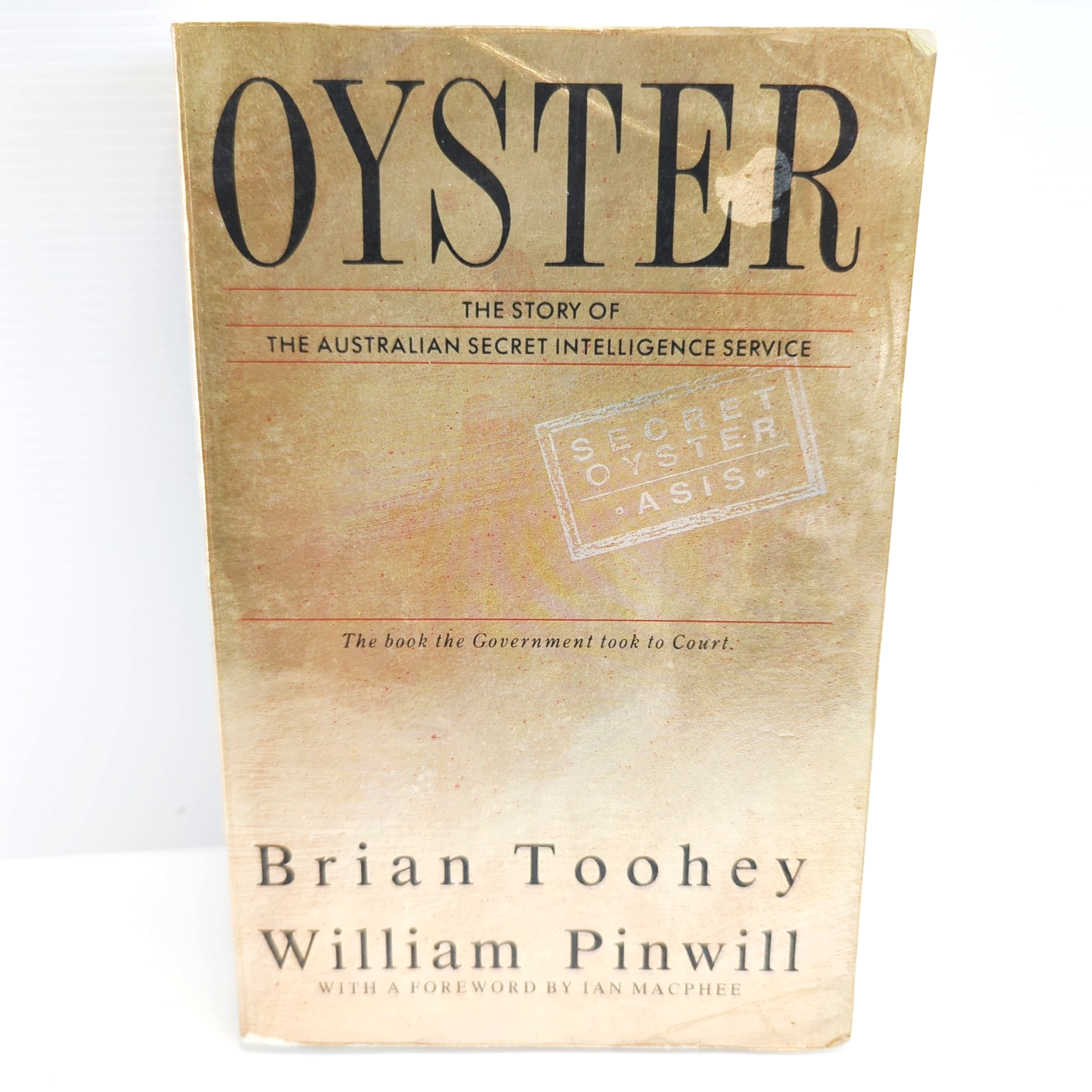 Oyster The Story Of Australian Secret Intelligence by William Pinwill, Brian Toohey