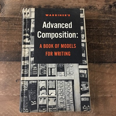 Warriner's Advanced Composition: A Book of Models for Writing 1961 Vintage HC