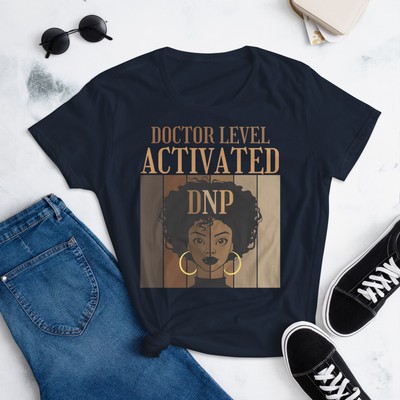 Doctor Level Activated DNP Nursing Practice Degree Afro Women's t-shirt