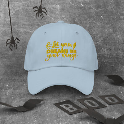 ''Let Your Dreams Be Your Wings'' Perfect Hat