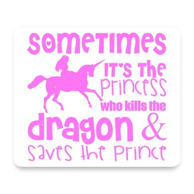 Sometimes It's the Princess Who Kills the Dragon Pink Unicorn Mouse Pad
