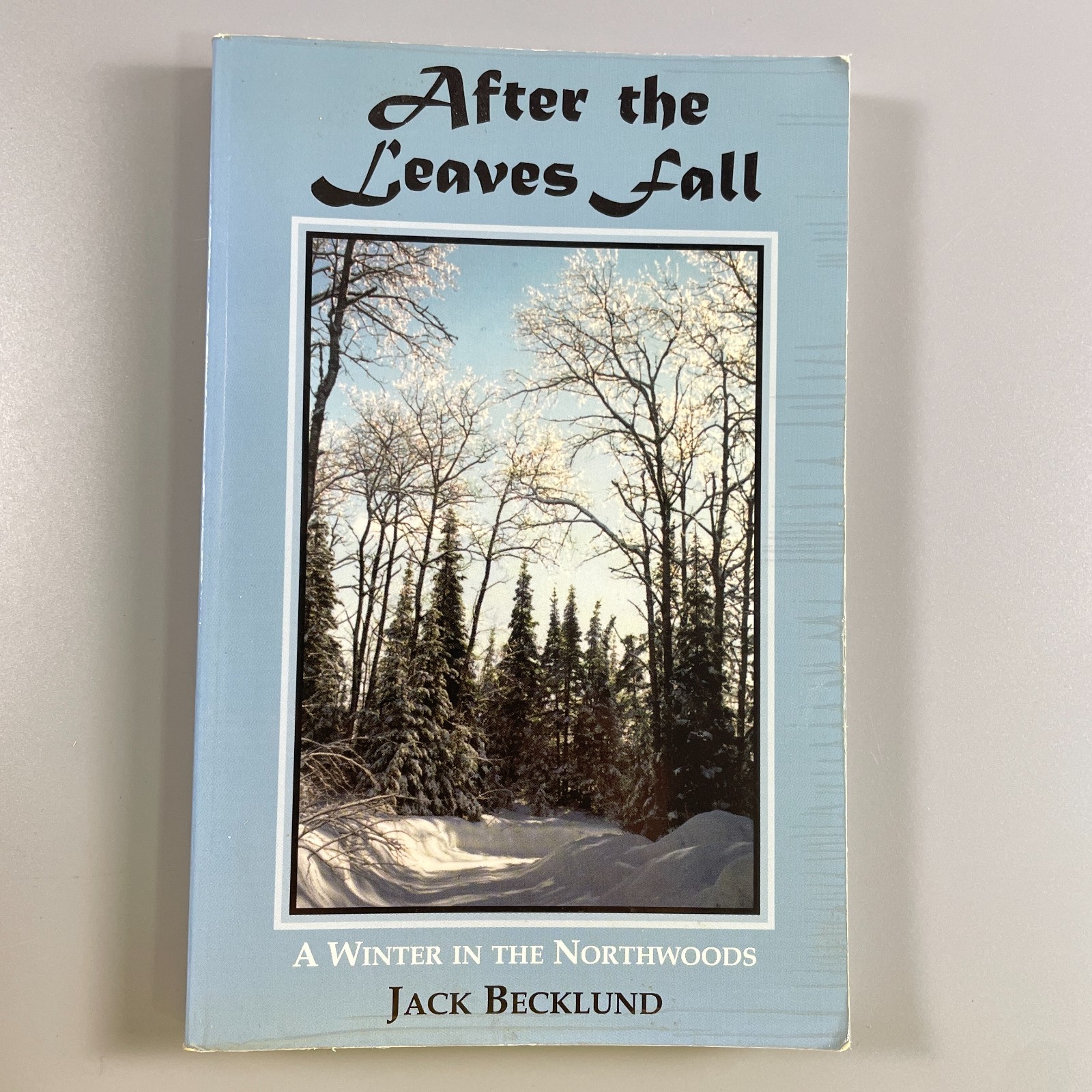 After the Leaves Fall by Jack Becklund - North Star Press 2001 - TPB