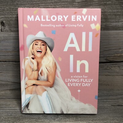 All In: A Vision for Living Fully Every Day by Mallory Ervin (2023, Hardcover)