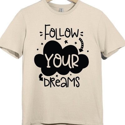 Motivational Quote T Shirt Follow Your Dreams Inspirational Graphic Tee