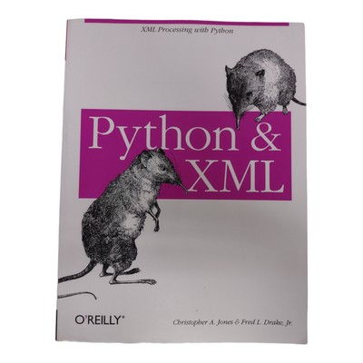 Python and XML: XML Processing with Python by Fred Drake and Christopher Jones