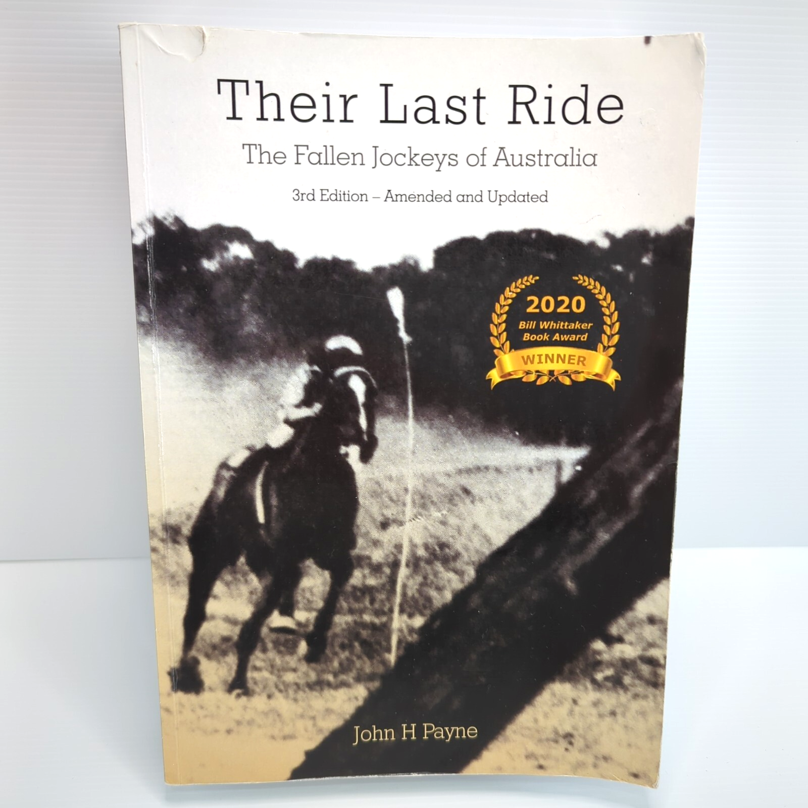 Their Last Ride The Fallen Jockeys Of Australia 1810 To 2020 by John Payne