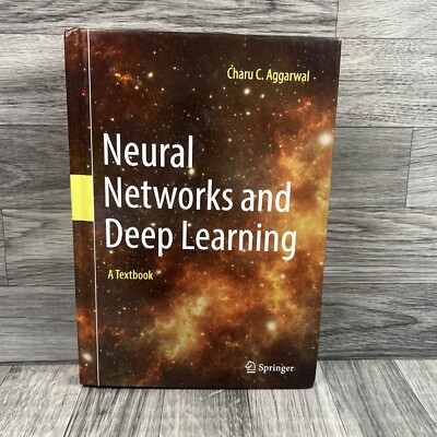 Neural Networks and Deep Learning : A Textbook by Charu C. Aggarwal (2018,...