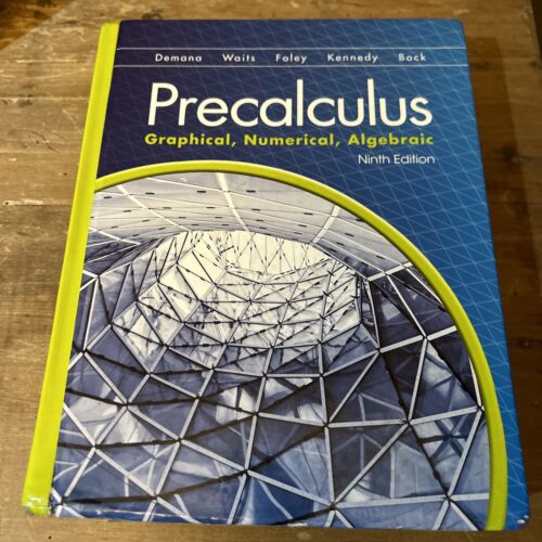 Precalculus Graphical Numerical Algebraic Demana Waits Foley Kennedy 9th Edition Precalculus Graphical Numerical Algebraic Demana Waits Foley Kennedy 9th Edition