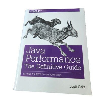 Java Performance: The Definitive Guide: Getting the Most Out of Your Code by Oa,