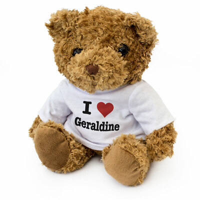 NEW - I LOVE GERALDINE - Teddy Bear - Cute Soft Cuddly - Gift Present