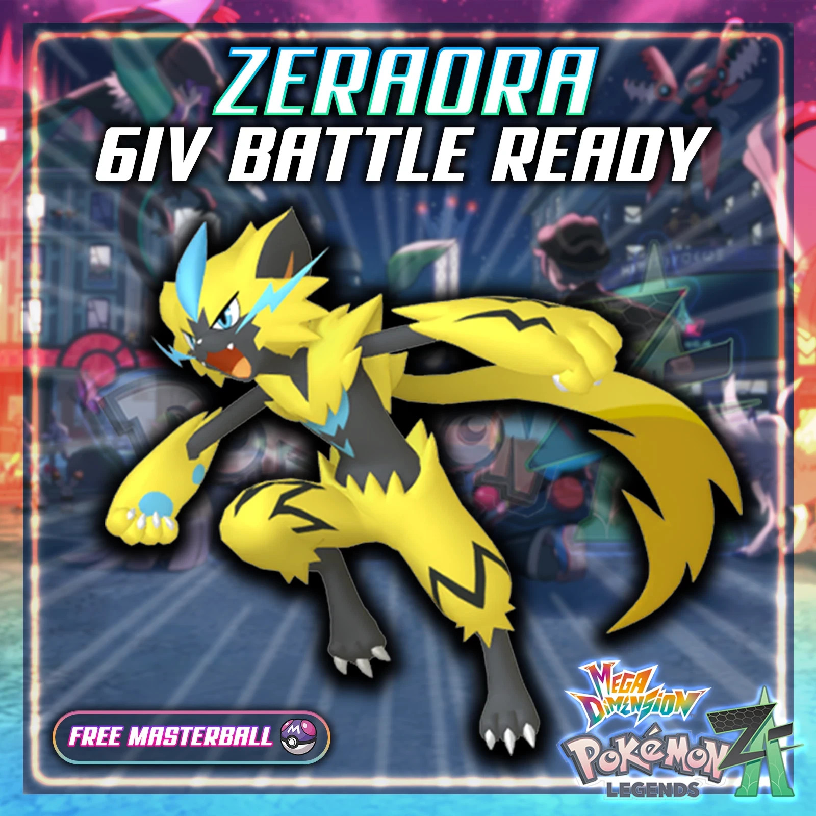6IV Zeraora Battle Ready MEGA DIMENSION Pokemon Legends ZA