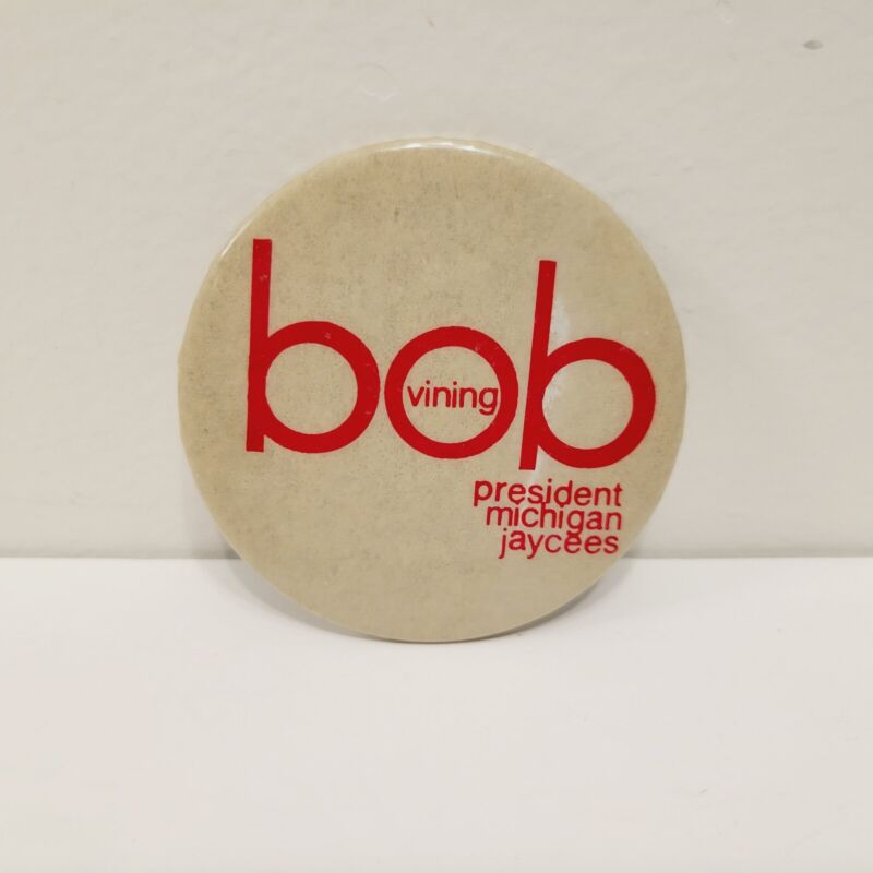 Vintage Michigan Jaycee Bob Vining For President Button Pin