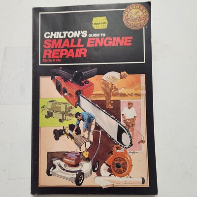 Vintage CHILTON S Guide to Small Engine Repair Up to 6 HP PB Book 1983 VG