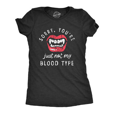 Womens Sorry Youre Just Not My Blood Type T Shirt Funny Halloween Vampire Teeth