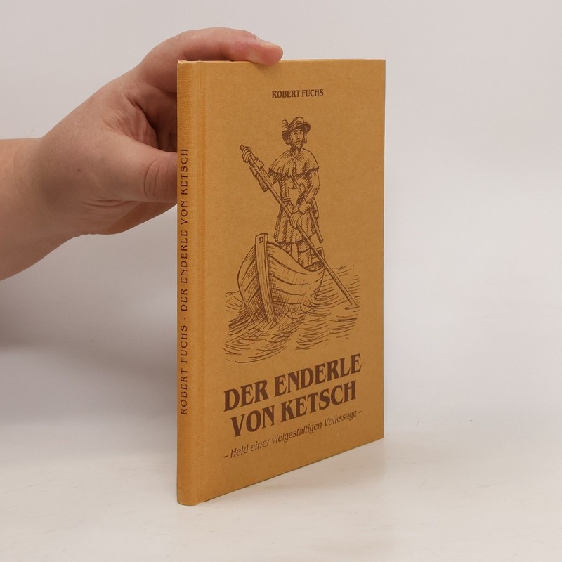 Der Enderle Von Ketsch: Held Einer Vielgestaltigen VolkssageÂ  |Â  Robert Fuchs