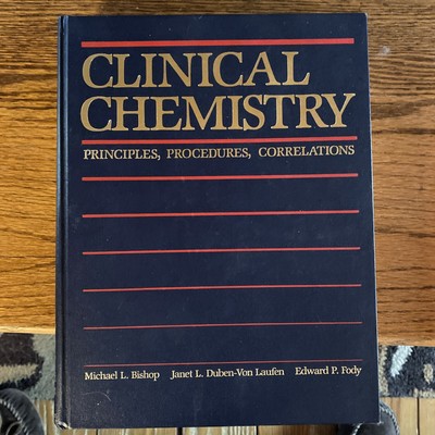 Clinical Chemistry: Principles, Techniques, Correlations by Michael L. Bishop...